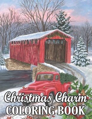 Christmas Charm Coloring Book: 50 Beautiful Christmas theme coloring pages Fun, Holiday Scenes, Easy, and Relaxing Beautiful New & Expended Creative