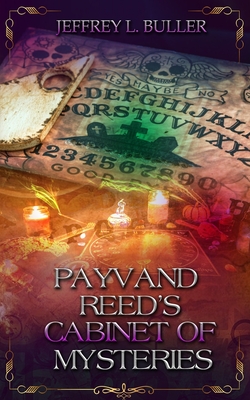 Payvand Reed's Cabinet of Mysteries