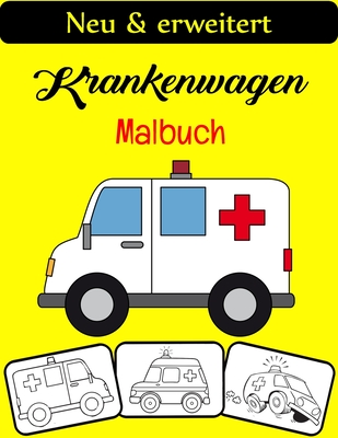 Krankenwagen Malbuch: 30 Awesome Rescue Vehicles Ambulance-Bilder, perfekt für Anfänger, die das Färben lernen, Alter 4-8