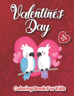Valentine's Day Coloring Book for Kids ages 4-8: Fun & Cute Valentine Images with Lovely Unicorn, Hearts, and More! Design for Kids Ages 4-8, Great Gi
