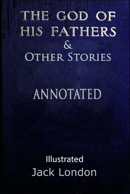 The God of his Fathers & Other Stories Illustrated
