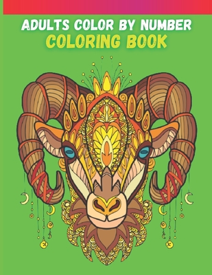 Adults Color By Number Coloring Book: Best Of Adults Color By Number Coloring Book (Large Print Edition)
