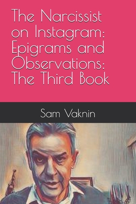 The Narcissist on Instagram: Epigrams and Observations: The Third Book
