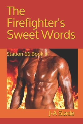 The Firefighter's Sweet Words: Station 66 Book 4