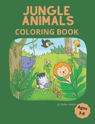 Jungle Animals Coloring Book: For Kids Aged 3-8