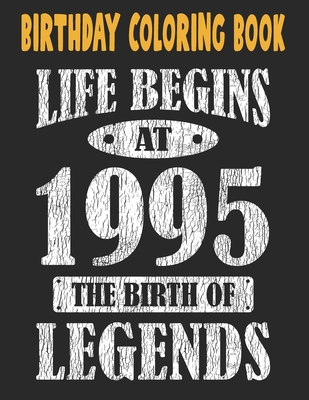 Birthday Coloring Book Life Begins At 1995 The Birth Of Legends: Easy, Relaxing, Stress Relieving Beautiful Abstract Art Coloring Book For Adults Medi (Large Print Edition)