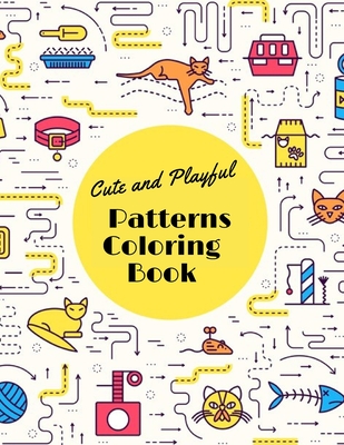 Cute and Playful Patterns Coloring Book: : animals coloring book For Kids Ages 4-12