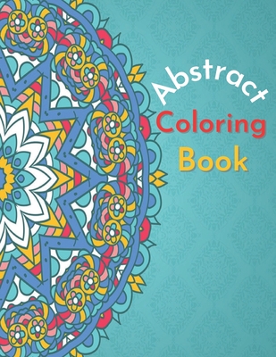 Abstract Coloring Book: The Best Abstract designs coloring booK For Adults  - Magers & Quinn Booksellers