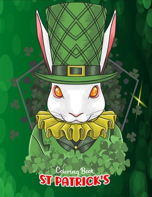 st patricks coloring book: An kids Coloring Book with 50 Unique St patricks for Relaxation and Stress Relief
