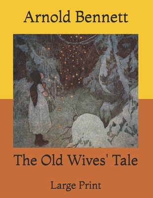 The Old Wives' Tale: Large Print