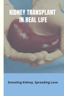 Kidney Transplant In Real Life: Donating Kidney, Spreading Love: First Kidney Transplant