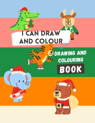 I can Draw and Colour: Drawing and Colouring book