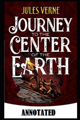 A Journey into the Center of the Earth: Annotated