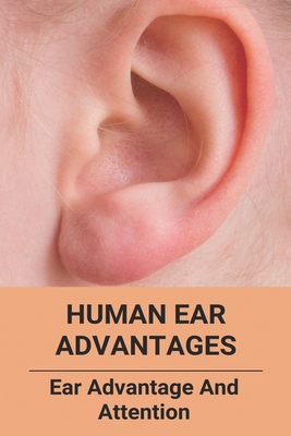 Human Ear Advantages: Ear Advantage And Attention: Earned Value Management Advantages And Disadvantages