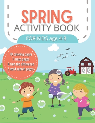 Spring Activity Book for Kids: Coloring Book and Activity Book with Mazes, Find the Words, Find the Differences and Coloring Pages perfect for kids a