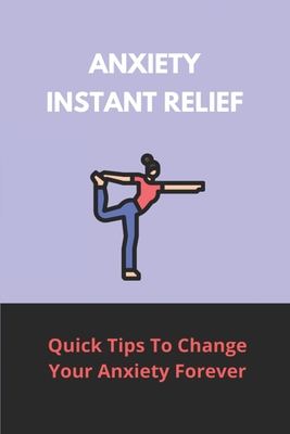 Anxiety Instant Relief: Quick Tips To Change Your Anxiety Forever: Anxiety Relief Bracelet