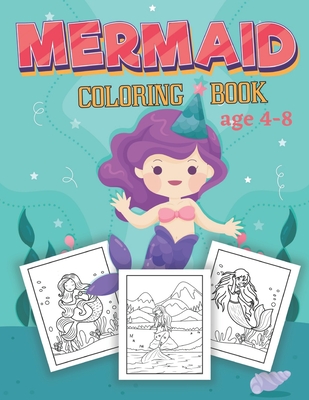 Mermaid Coloring Book Ages 4-8: : Coloring Book for Kids
