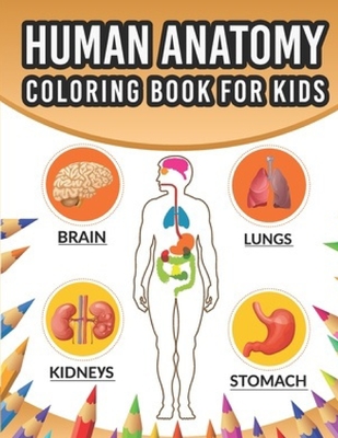 Human Anatomy Coloring book for kids: : Human body Coloring pages