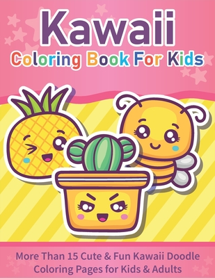 Kawaii coloring book for kids: Cute Coloring Book For kids and adults girls and boys - animals, food, sushi, unicorn, clouds and more to discover