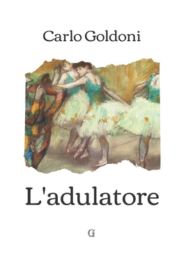 L'adulatore: Edizione limitata da collezione con nota dell'autore