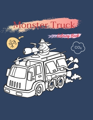 Monster Truck Coloring Book: Cars Coloring Book For Kids & Toddlers - Activity Books For Preschooler - Coloring Book For Boys, Girls