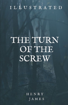 The Turn of the Screw: Fully Illustrated Edition