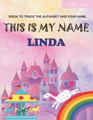 This is my name Linda: book to trace the alphabet and your name: age 4-6