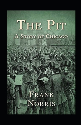 The Pit: A Story of Chicago Illustrated