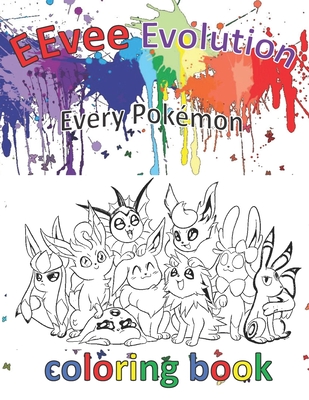 EEvee Evolution Every Pokémon coloring book: Pokémon Every Evee Evolution coloring book Amazing Coloring book for kids and adults 8.5 x 9 101 Pages Lo