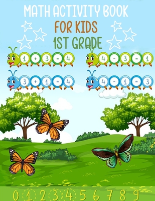Math Activity Book For Kids 1st Grade: For children in kindergarten and preschoolers learning numbers and basic mathematics from the age of 3-5 years