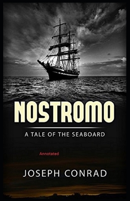 Nostromo: A Tale of the Seaboard Annotated