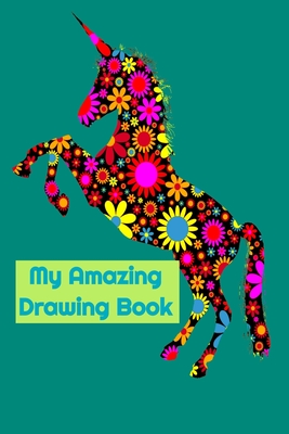My Amazing Drawing Book: I Create