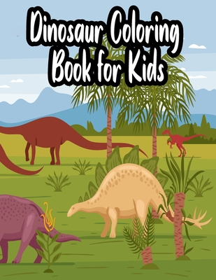 Dinosaur coloring book for kids: Great Gift for Boys & Girls, Ages 4-8
