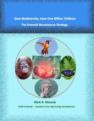Save Biodiversity, Save One Billion Children: The Emerald Renaissance Strategy