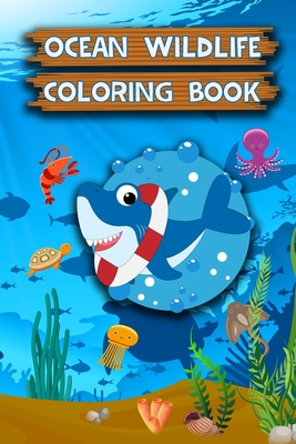 Ocean Wildlife Coloring Book: for kids Pre school, and Older Children easy level