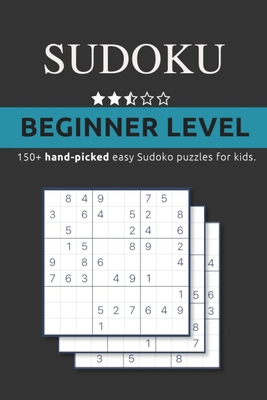 Sudoku: 150+ Beginner Level Sudoku puzzles: : Collection of hand-picked easy to solve Sudoku games. (Large Print Edition)