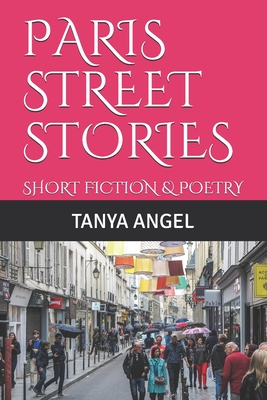 Paris Street Stories: Short Fiction & Poetry