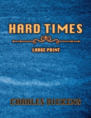 Hard Times: Large Print (Large Print Edition)