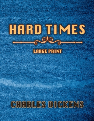 Hard Times: Large Print (Large Print Edition)