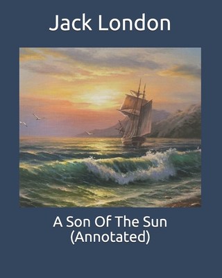 A Son Of The Sun (Annotated)