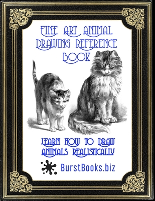 Fine Art Animal Drawing Reference Book: Learn How to Draw Animals Realistically