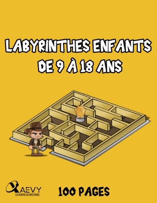 Labyrinthes: Pour Enfants de 9 À 18 ANS