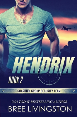 Hendrix: Guardian Group Security Team Book 2
