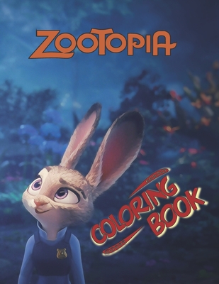 Zootopia Coloring Book: illustrations Great Coloring Book, Teenagers, Tweens, Older Kids, Boys, Girls, Toddlers, Kids with large size "A4"
