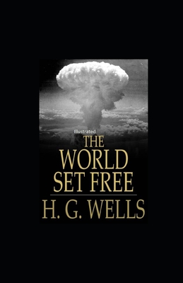 The World Set Free Illustrated