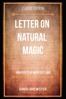 Letters on Natural Magic Addressed to Sir Walter Scott, Bart.: Annotated