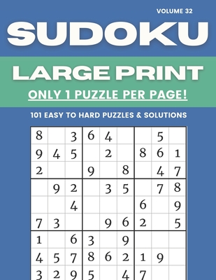 Sudoku Large Print - Only 1 Puzzle Per Page! - 101 Easy to Hard Puzzles & Solutions Volume 32: Sudoku Puzzles for Adults