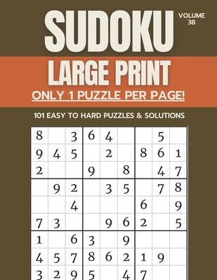 Sudoku Large Print - Only 1 Puzzle Per Page! - 101 Easy to Hard Puzzles & Solutions Volume 38: Sudoku Puzzles for Adults