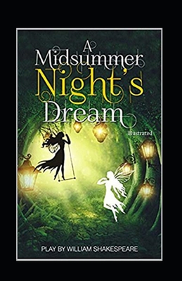 A Midsummer Night's Dream (Illustrated): Fiction