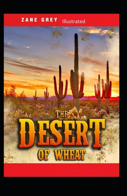 The Desert of Wheat Illustrated